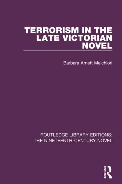 Terrorism in the Late Victorian Novel, PDF eBook