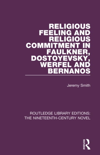 Religious Feeling and Religious Commitment in Faulkner, Dostoyevsky, Werfel and Bernanos, EPUB eBook