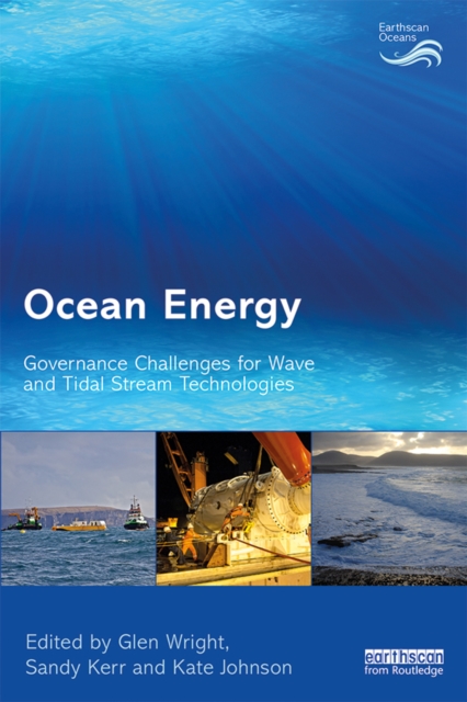 Ocean Energy : Governance Challenges for Wave and Tidal Stream Technologies, PDF eBook