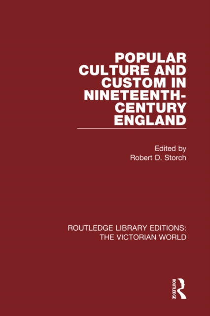 Popular Culture and Custom in Nineteenth-Century England, PDF eBook