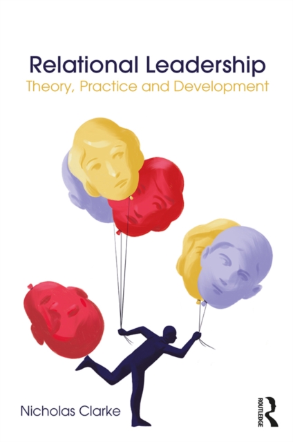 Relational Leadership : Theory, Practice and Development, EPUB eBook