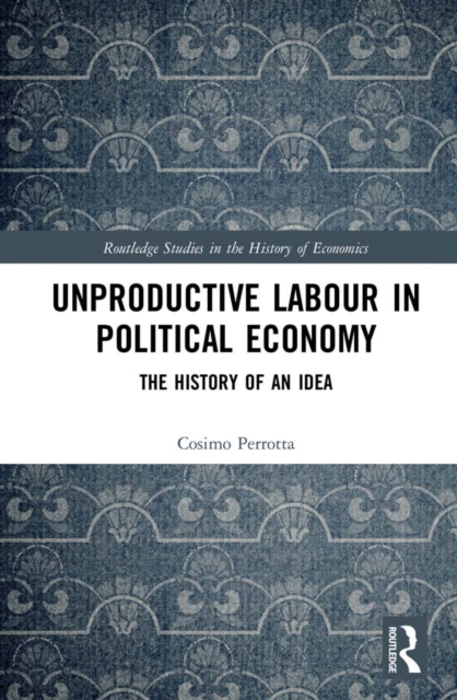 Unproductive Labour in Political Economy : The History of an Idea, EPUB eBook