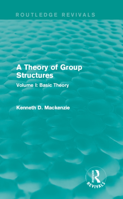 A Theory of Group Structures : Volume I: Basic Theory, EPUB eBook