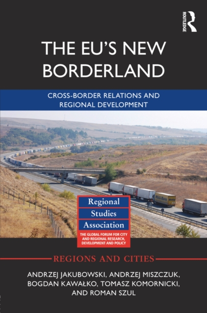 The EU's New Borderland : Cross-border relations and regional development, PDF eBook