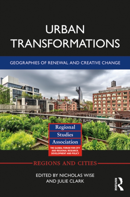 Urban Transformations : Geographies of Renewal and Creative Change, PDF eBook