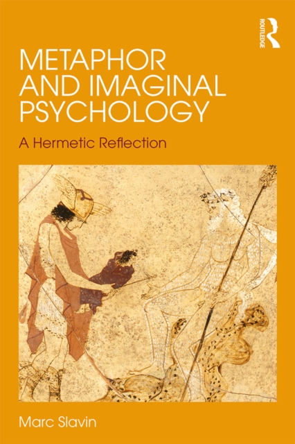 Metaphor and Imaginal Psychology : A Hermetic Reflection, EPUB eBook
