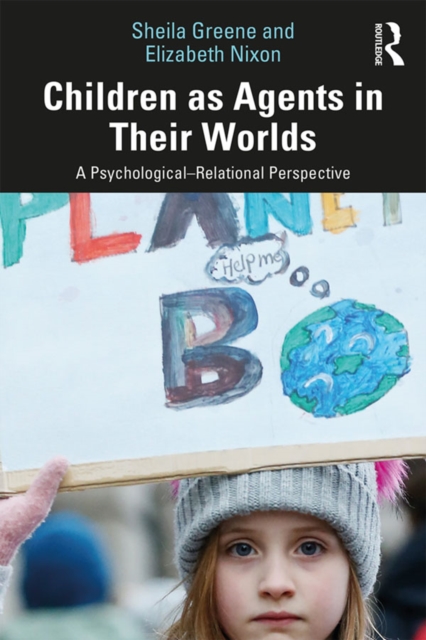 Children as Agents in Their Worlds : A Psychological-Relational Perspective, EPUB eBook