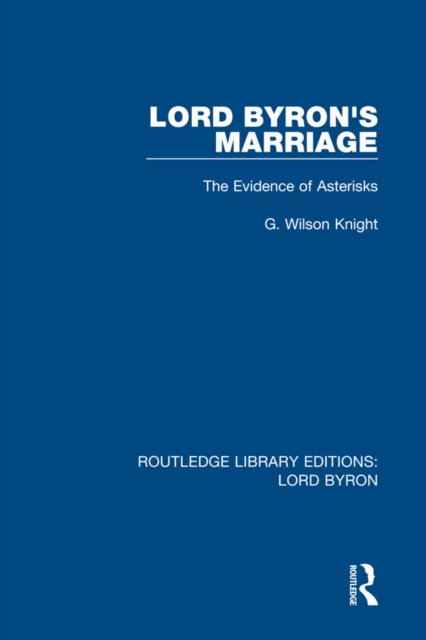 Lord Byron's Marriage : The Evidence of Asterisks, EPUB eBook