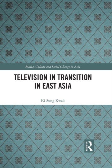 Television in Transition in East Asia, PDF eBook