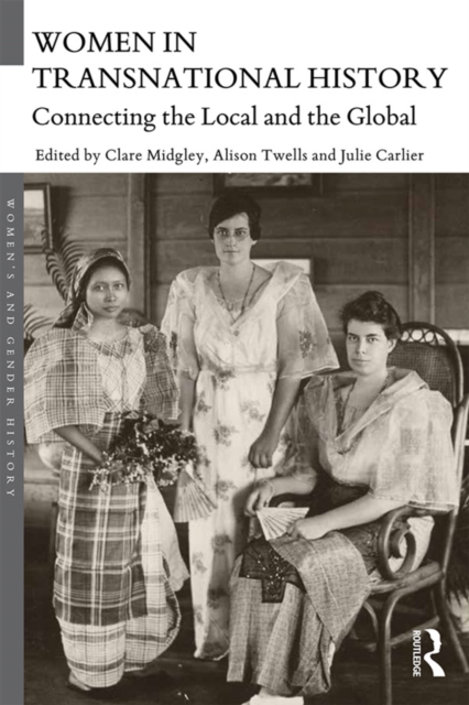 Women in Transnational History : Connecting the Local and the Global, PDF eBook