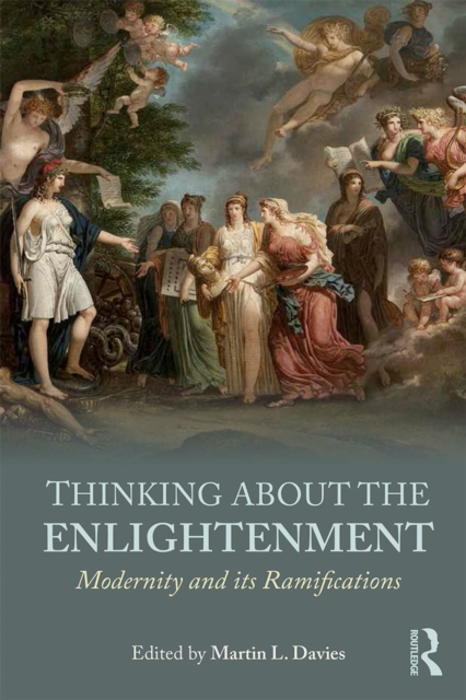 Thinking about the Enlightenment : Modernity and its Ramifications, EPUB eBook