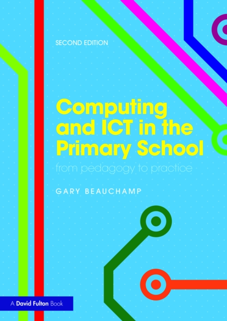 Computing and ICT in the Primary School : From pedagogy to practice, PDF eBook