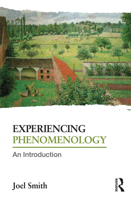 Experiencing Phenomenology : An Introduction, PDF eBook