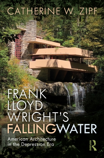 Frank Lloyd Wright's Fallingwater : American Architecture in the Depression Era, EPUB eBook