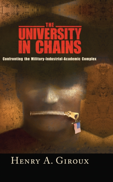 University in Chains : Confronting the Military-Industrial-Academic Complex, EPUB eBook