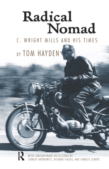 Radical Nomad : C. Wright Mills and His Times, PDF eBook