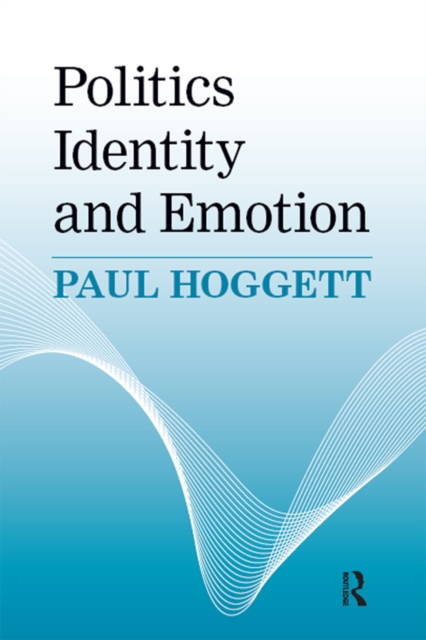 Politics, Identity and Emotion, PDF eBook
