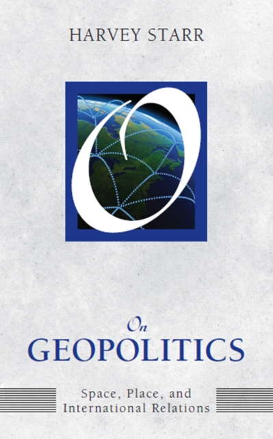 On Geopolitics : Space, Place, and International Relations, PDF eBook