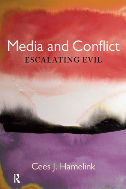 Media and Conflict : Escalating Evil, EPUB eBook