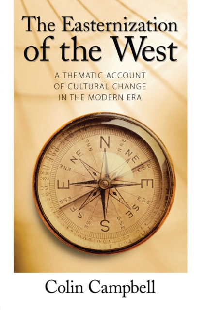 Easternization of the West : A Thematic Account of Cultural Change in the Modern Era, EPUB eBook