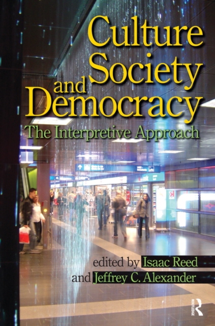 Culture, Society, and Democracy : The Interpretive Approach, EPUB eBook