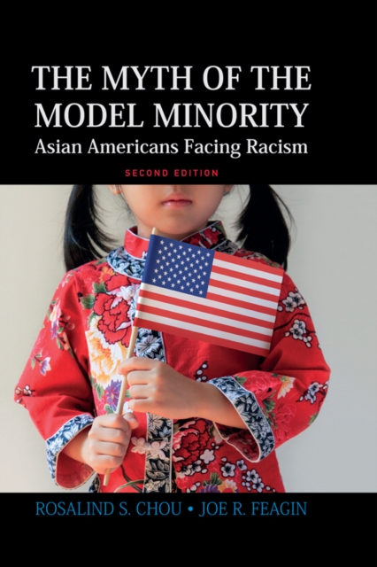 Myth of the Model Minority : Asian Americans Facing Racism, Second Edition, EPUB eBook