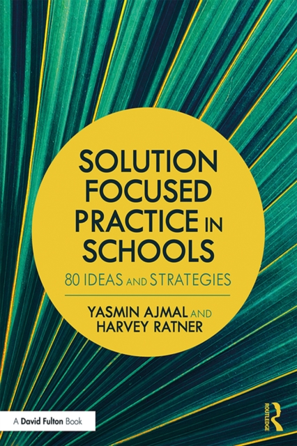 Solution Focused Practice in Schools : 80 Ideas and Strategies, PDF eBook