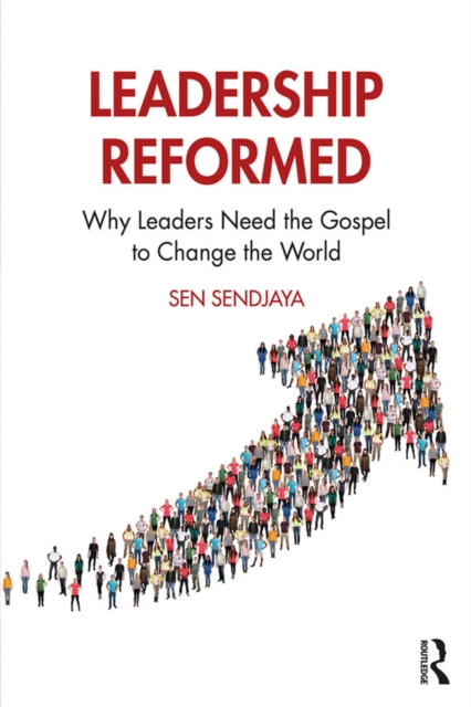 Leadership Reformed : Why Leaders Need the Gospel to Change the World, EPUB eBook