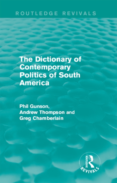 The Dictionary of Contemporary Politics of South America, PDF eBook