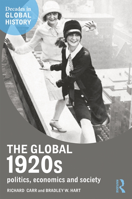 The Global 1920s : Politics, economics and society, EPUB eBook