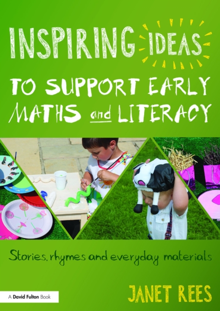 Inspiring Ideas to Support Early Maths and Literacy : Stories, rhymes and everyday materials, PDF eBook