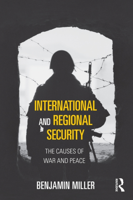 International and Regional Security : The Causes of War and Peace, PDF eBook