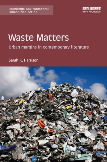 Waste Matters : Urban margins in contemporary literature, EPUB eBook