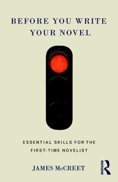 Before You Write Your Novel : Essential Skills for the First-time Novelist, EPUB eBook