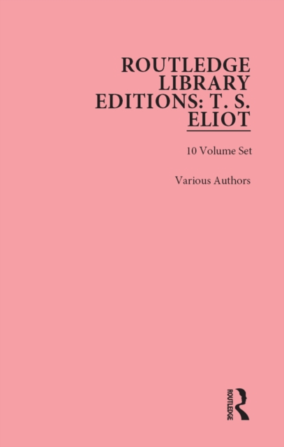 Routledge Library Editions: T. S. Eliot, PDF eBook