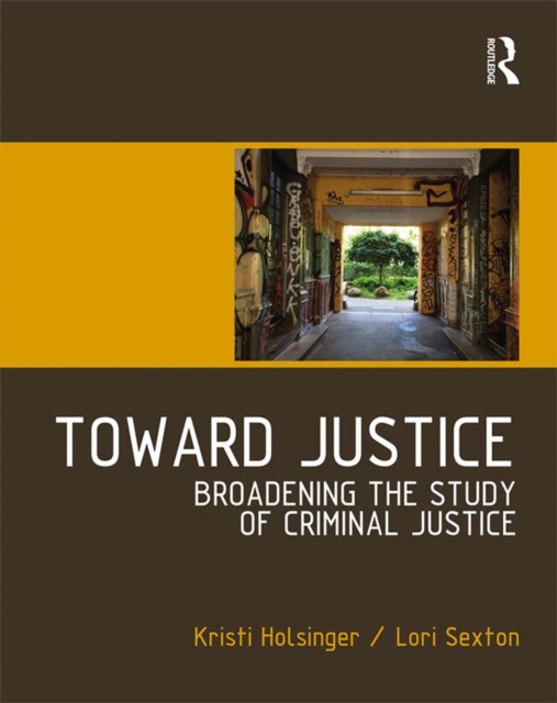 Toward Justice : Broadening the Study of Criminal Justice, EPUB eBook