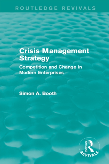 Crisis Management Strategy : Competition and Change in Modern Enterprises, EPUB eBook