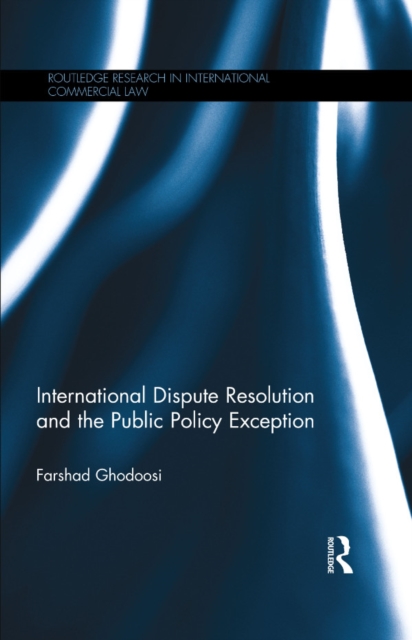 International Dispute Resolution and the Public Policy Exception, PDF eBook
