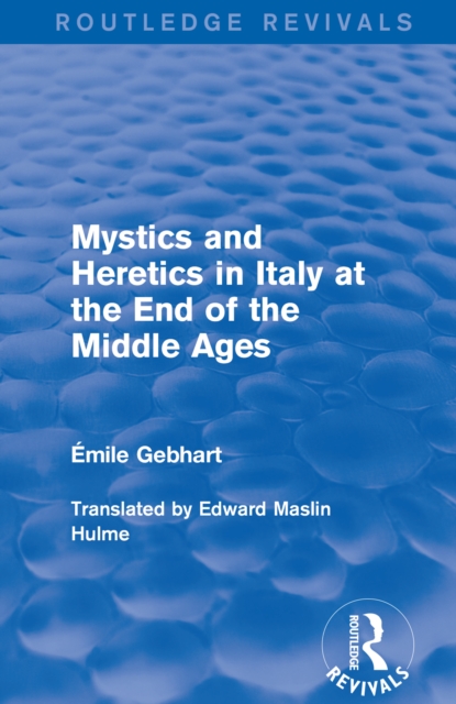 Mystics and Heretics in Italy at the End of the Middle Ages, EPUB eBook