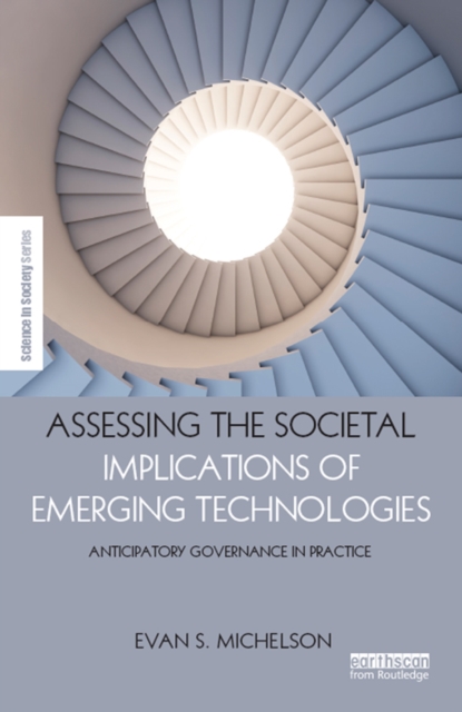 Assessing the Societal Implications of Emerging Technologies : Anticipatory governance in practice, EPUB eBook