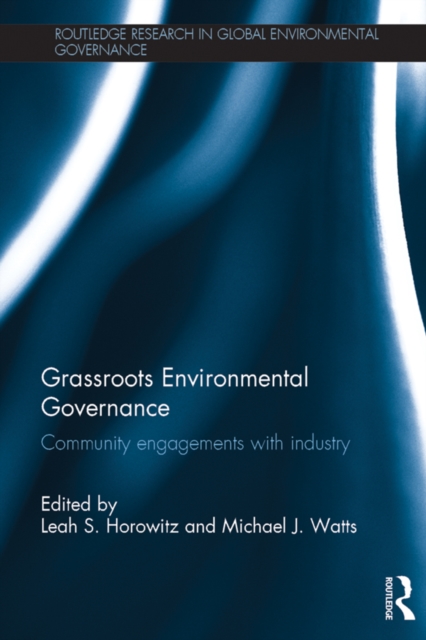 Grassroots Environmental Governance : Community engagements with industry, EPUB eBook