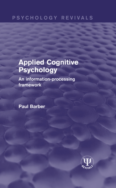 Applied Cognitive Psychology : An Information-Processing Framework, PDF eBook