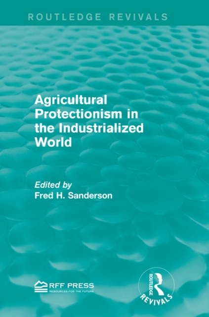 Agricultural Protectionism in the Industrialized World, PDF eBook