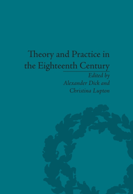 Theory and Practice in the Eighteenth Century : Writing Between Philosophy and Literature, PDF eBook