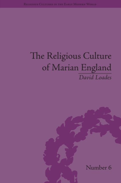 The Religious Culture of Marian England, PDF eBook