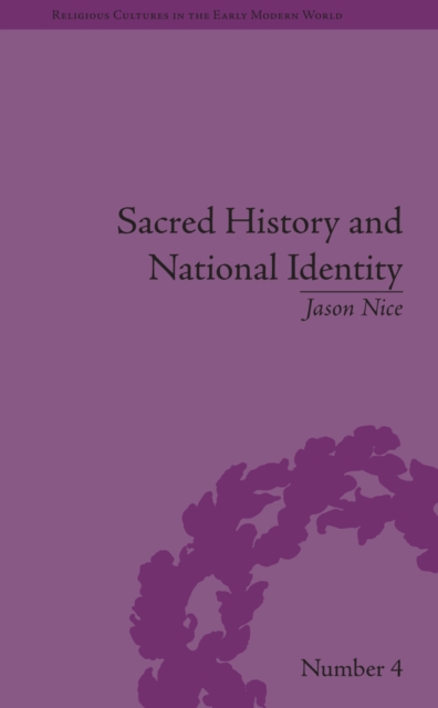 Sacred History and National Identity : Comparisons Between Early Modern Wales and Brittany, EPUB eBook