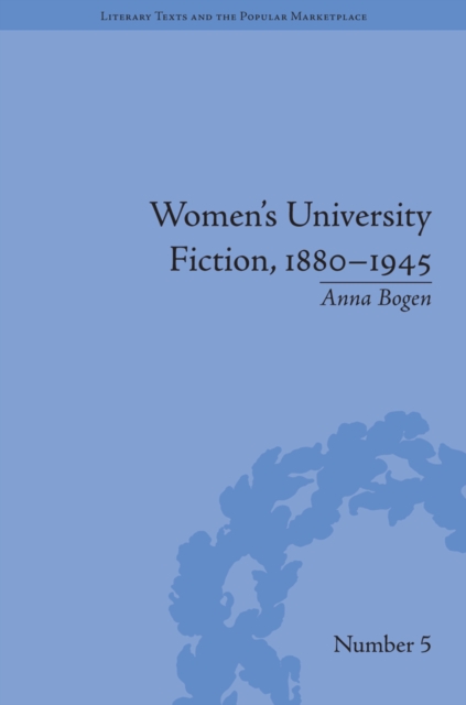 Women's University Fiction, 1880-1945, PDF eBook