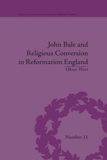 John Bale and Religious Conversion in Reformation England, EPUB eBook