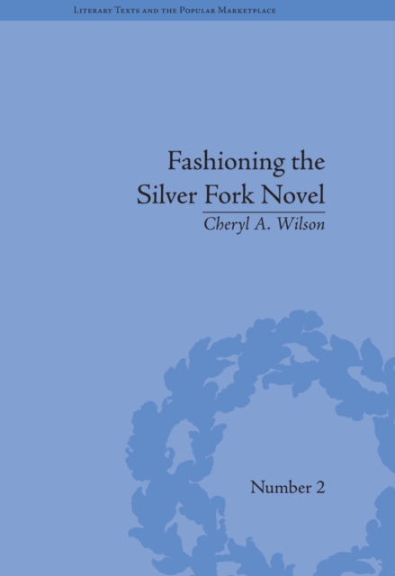Fashioning the Silver Fork Novel, EPUB eBook