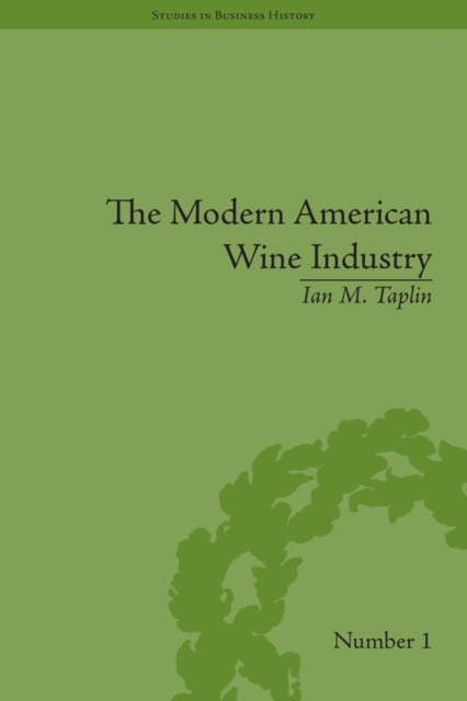 The Modern American Wine Industry : Market Formation and Growth in North Carolina, EPUB eBook